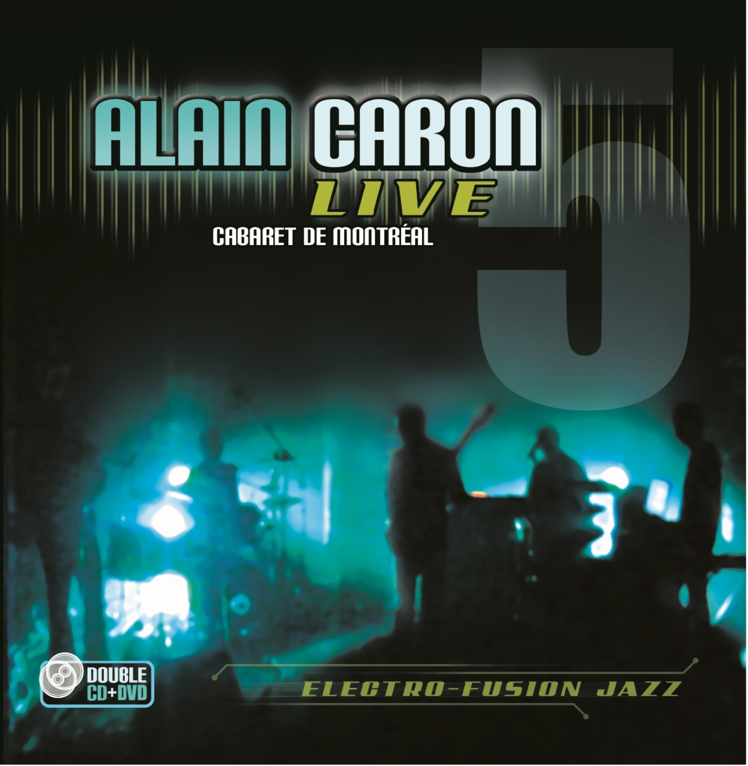 Alain Caron - Live: Cabaret De Montreal