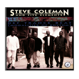 Steve Coleman & Five Elements - Def Trance Beat